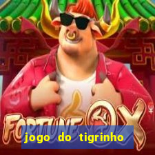 jogo do tigrinho casa chinesa