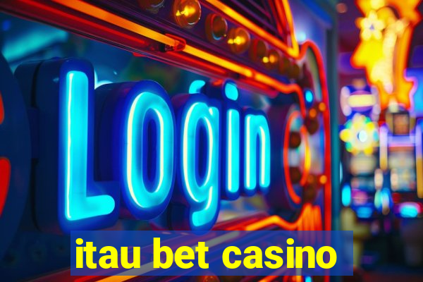 itau bet casino