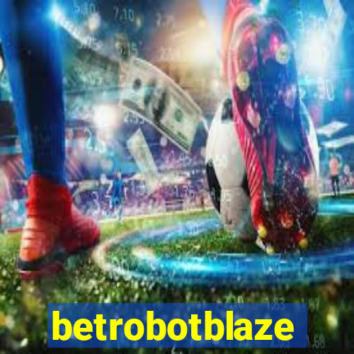 betrobotblaze