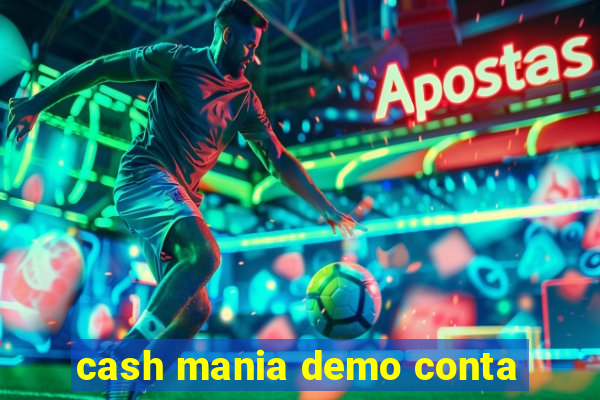cash mania demo conta