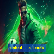 sinbad - a lenda dos sete mares superflix