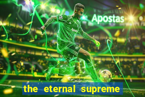 the eternal supreme pt br