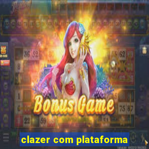 clazer com plataforma