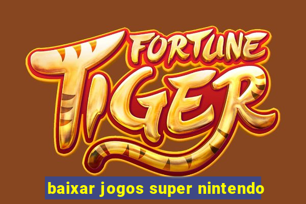 baixar jogos super nintendo