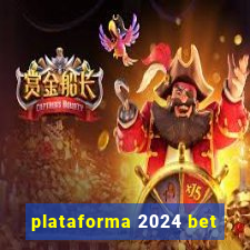plataforma 2024 bet