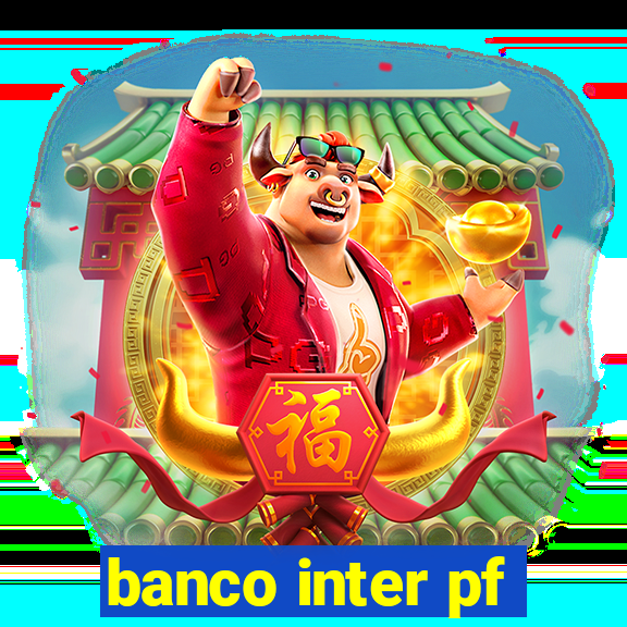 banco inter pf