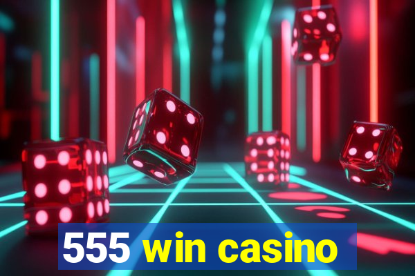555 win casino