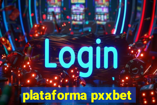 plataforma pxxbet