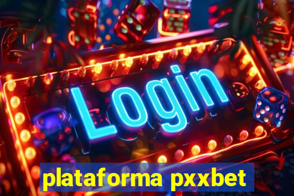 plataforma pxxbet