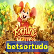 betsortudo