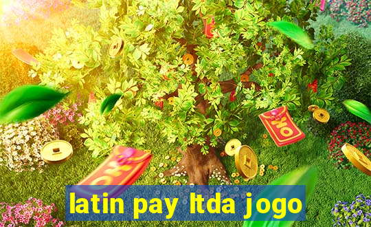 latin pay ltda jogo